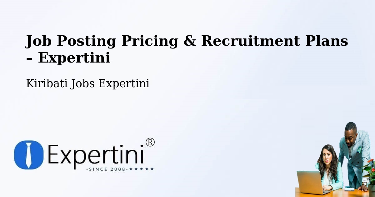 Job Posting Pricing & Recruitment Plans – Tarawa - Tarawa, Kiribati Jobs Expertini